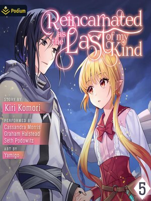 cover image of Reincarnated as the Last of My Kind, Volume 5